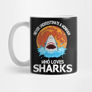 Never Underestimate A Woman Who Loves Sharks Happy Parent July 4th Summer Vacation Day Mug